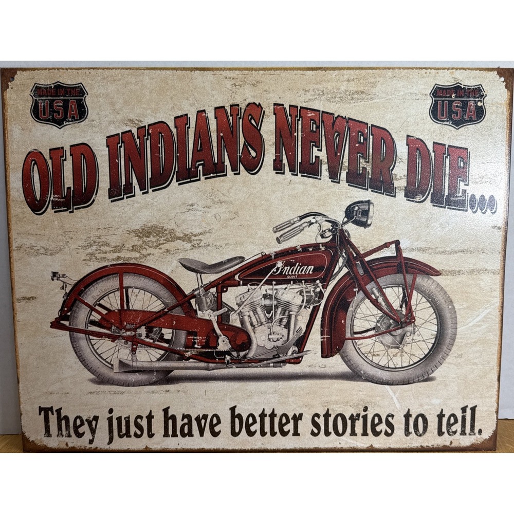 Old Indians Never Die Vintage 2007 Decorative Metal Tin Sign Man Cave Garage